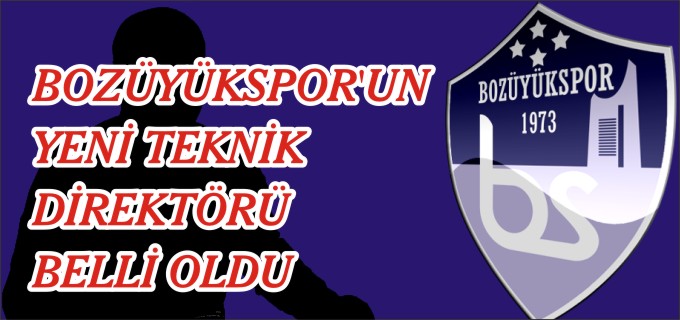 BOZÜYÜKSPOR’UN YENİ TEKNİK DİREKTÖRÜ BELLİ OLDU