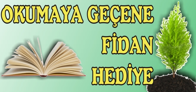 OKUMAYA GEÇENE FİDAN HEDİYE