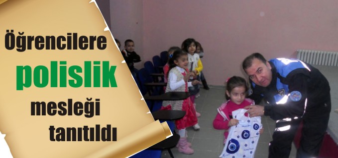 ÖĞRENCİLERE POLİSLİK MESLEĞİ TANITILDI