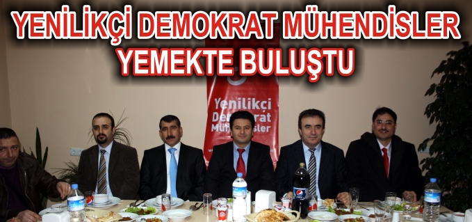 YENİLİKÇİ DEMOKRAT MÜHENDİSLER YEMEKTE BULUŞTU