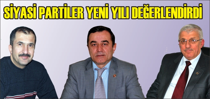 SİYASİ PARTİLER YENİ YILI DEĞERLENDİRDİ