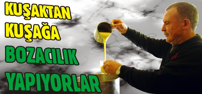 KUŞAKTAN KUŞAĞA BOZACILIK YAPIYORLAR