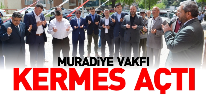 MURADİYE VAKFI KERMES AÇTI