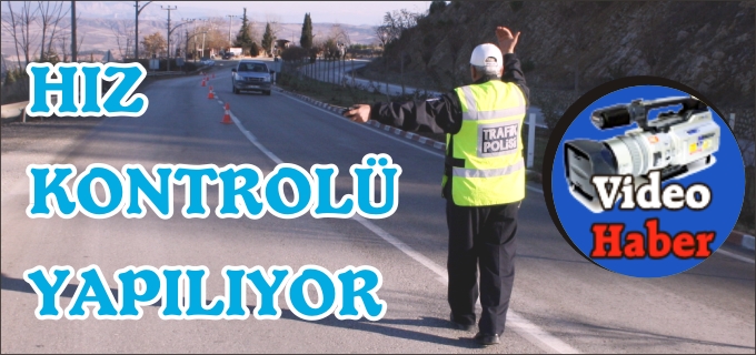 HIZ KONTROLÜ YAPILIYOR