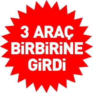 3 ARAÇ BİRBİRİNE GİRDİ