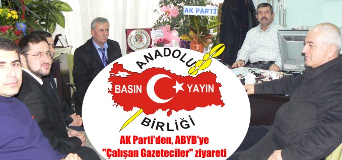 AK PARTİ’DEN, ABYB’YE "ÇALIŞAN GAZETECİLER" ZİYARETİ