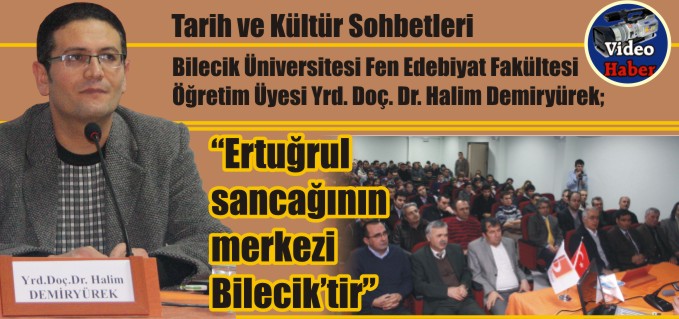"ERTUĞRUL SANCAĞININ MERKEZİ BİLECİK’TİR"