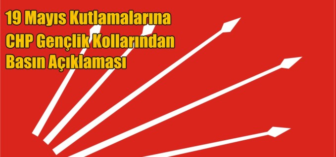 CHP GENÇLİK KOLLARINDAN BASIN AÇIKLAMASI