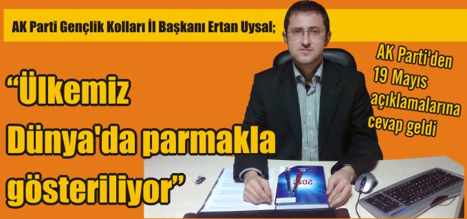 "ÜLKEMİZ DÜNYA’DA PARMAKLA GÖSTERİLİYOR"