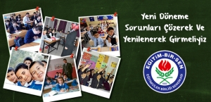 'YENİ DÖNEME YENİLENEREK GİRMELİYİZ'