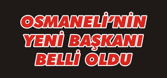 OSMANELİ BELEDİYE BAŞKANI BELLİ OLDU