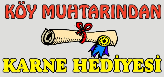 KÖY MUHTARINDAN KARNE HEDİYESİ