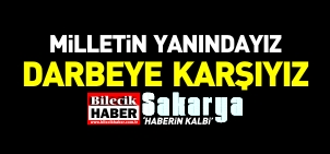 MİLLETİN YANINDAYIZ DARBEYE KARŞIYIZ