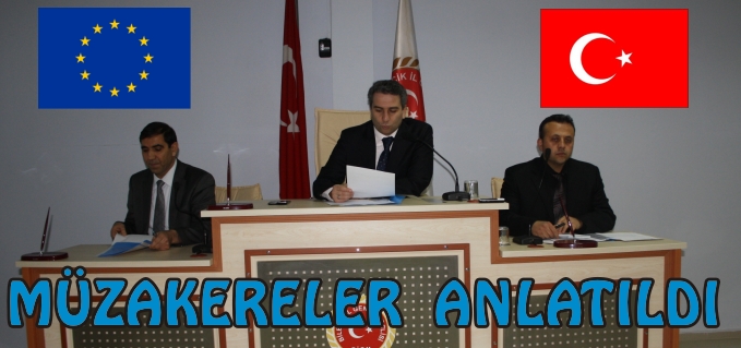 AB MÜZAKERELERİ ANLATILDI