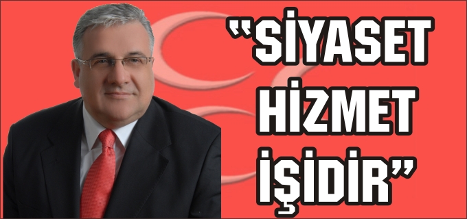 MHP BİLECİK MİLLETVEKİLİ ŞEKER; "SİYASET BİR HİZMET İŞİDİR"