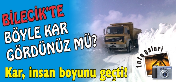 BİLECİK’TE KAR ADAM BOYUNU GEÇTİ