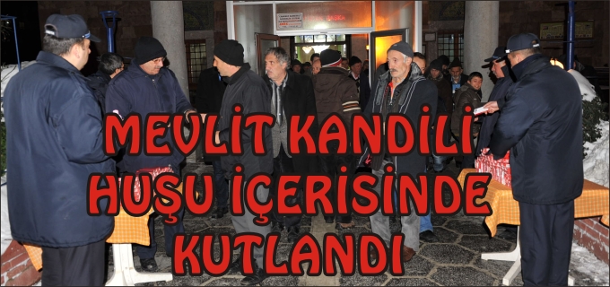 MEVLİT KANDİLİ HUŞU İÇERİSİNDE KUTLANDI