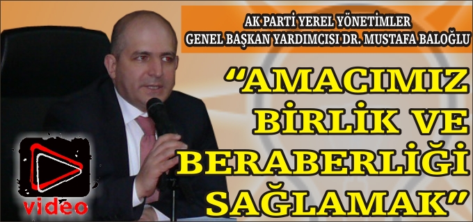 "AMACIMIZ BİRLİK VE BERABERLİĞİ SAĞLAMAK"