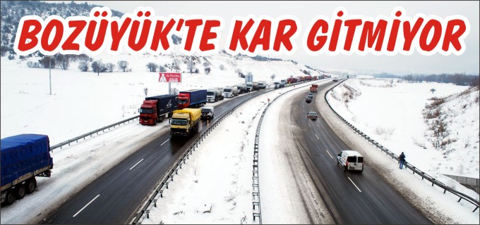 BOZÜYÜK’TE KAR GİTMİYOR