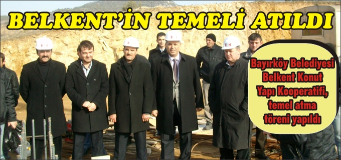BELKENT’İN TEMELİ ATILDI