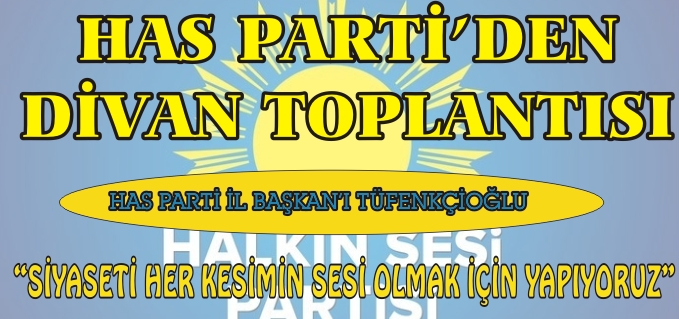 HAS PARTİ DİVAN TOPLANTISI