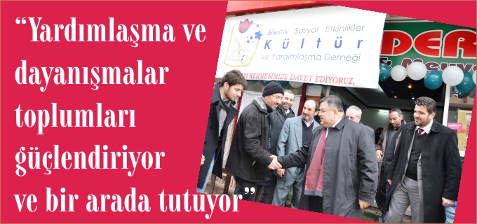 "YARDIMLAŞMA VE DAYANIŞMALAR TOPLUMLARI GÜÇLENDİRİYOR VE BİRARADA TUTUYOR"