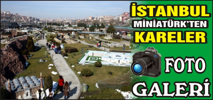 İSTANBUL MİNİATÜRK’TEN KARELER