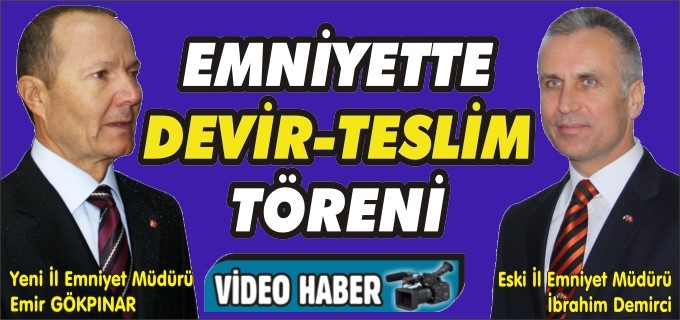 İL EMNİYET MÜDÜRÜ EMİR GÖKPINAR GÖREVE BAŞLADI