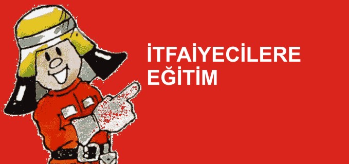 İTFAİYECİLERE EĞİTİM