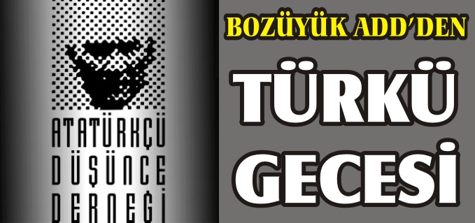 ADD’DEN TÜRKÜ GECESİ