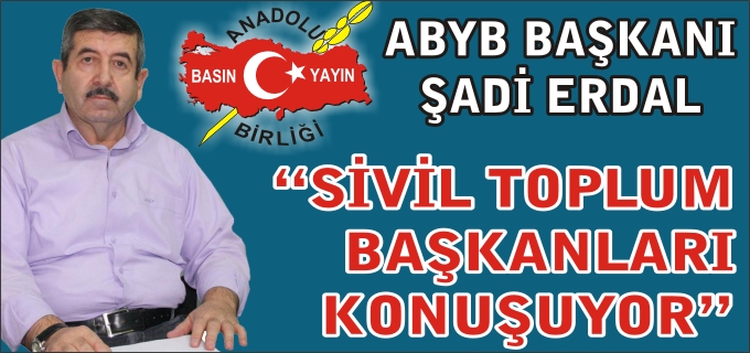 "SİVİL TOPLUM BAŞKANLARI KONUŞUYOR"