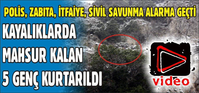 KAYALIKLARDA MAHSUR KALDILAR