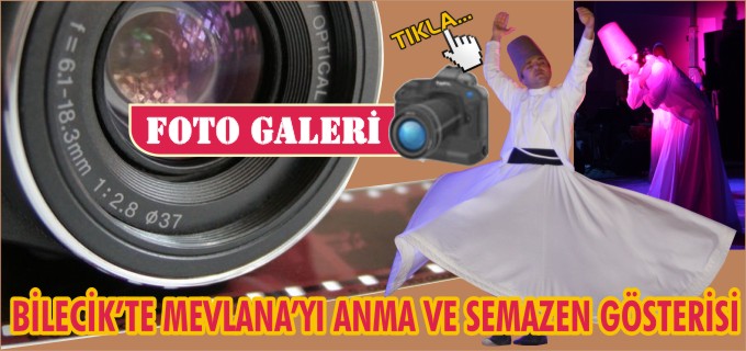 BİLECİK’TE MEVLANA’YI ANMA VE SEMAZEN GÖSTERİSİ