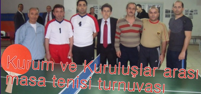 KURUM VE KURULUŞLAR ARASI MASA TENİSİ TURNUVASI