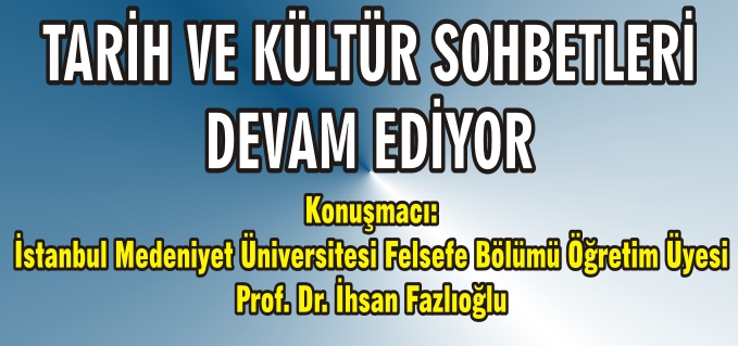 "TARİH VE KÜLTÜR SOHBETLERİ"
