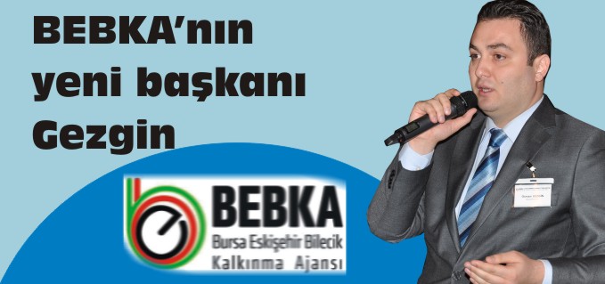 BEBKA’NIN YENİ BAŞKANI GEZGİN