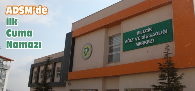 ADSM’DE İLK CUMA NAMAZI