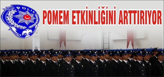 POMEM ETKİNLİĞİNİ ARTTIRIYOR