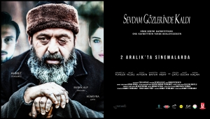''SEVDAM GÖZLERİNDE KALDI'' 2 ARALIK'TA VİZYONA GİRİYOR