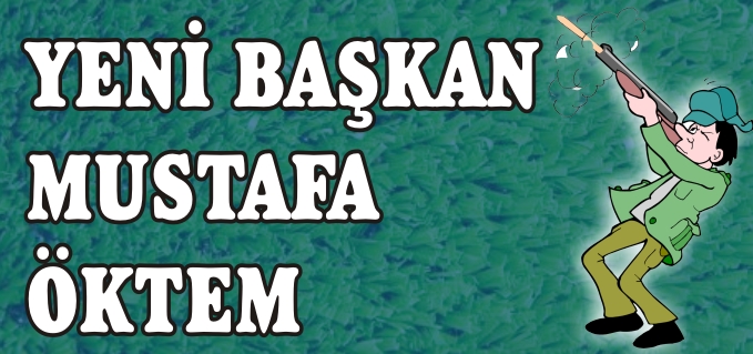 YENİ BAŞKAN MUSTAFA ÖKTEM OLDU