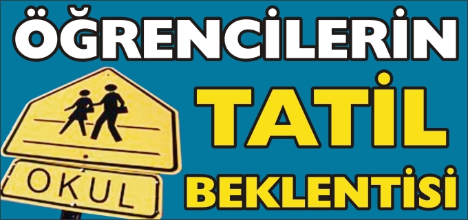 ÖĞRENCİLERİN TATİL BEKLENTİSİ