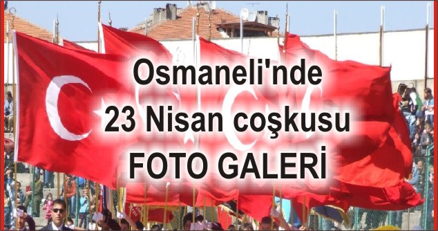 OSMANELİ’NDE 23 NİSAN COŞKUSU