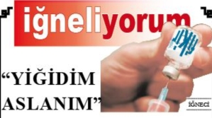 'YİĞİDİM ASLANIM'