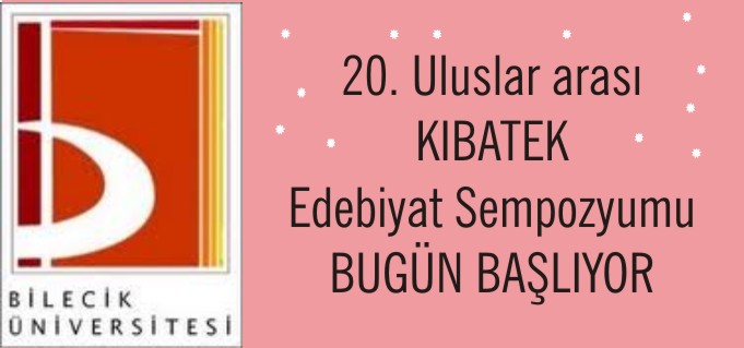 20. ULUSLARARASI KIBATEK EDEBİYAT SEMPOZYUMU BUGÜN BAŞLIYOR