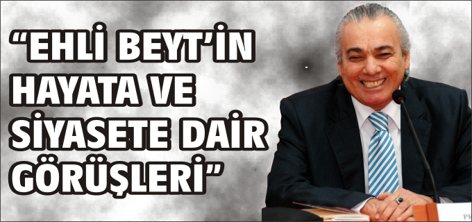 "EHLİ BEYT’İN HAYATA VE SİYASETE DAİR GÖRÜŞLERİ"