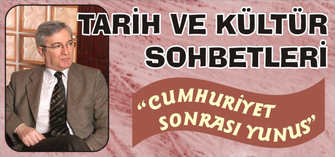 CUMHURİYET SONRASI YUNUS