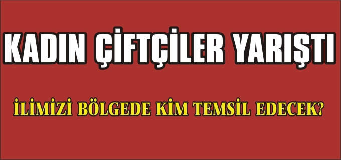KADIN ÇİFTÇİLER YARIŞTI