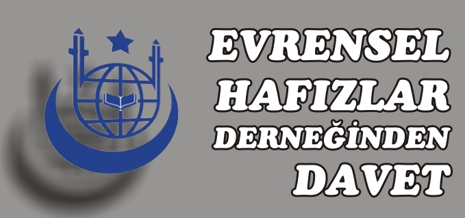 EVRENSEL HAFIZLAR DERNEĞİNDEN DAVET