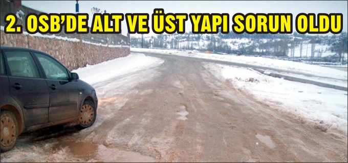 2. OSB’DE ALT VE ÜST YAPI SORUN OLDU