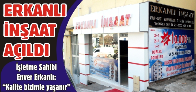 ERKANLI İNŞAAT AÇILDI